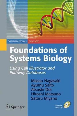 Foundations of Systems Biology : Using Cell Illustrator and Pathway Databases...