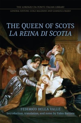 Queen of Scots : La Reina Di Scotia, Hardcover by Della Valle, Federico; Batt...