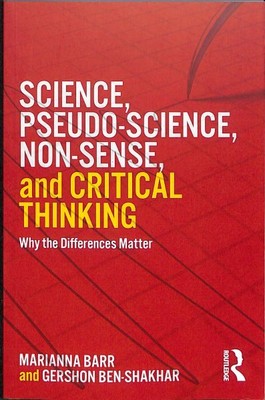 Science, Pseudo-science, Non-sense, and Critical Thinking : Why the Differenc...