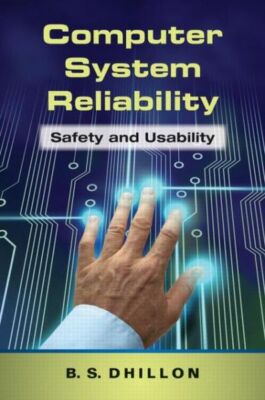 Computer System Reliability: Safety And Usability