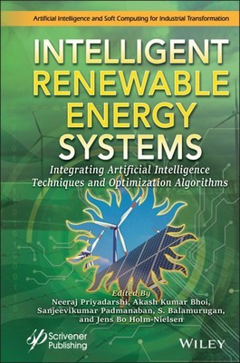 Intelligent Renewable Energy Systems : Integrating Artificial Intelligence Te...