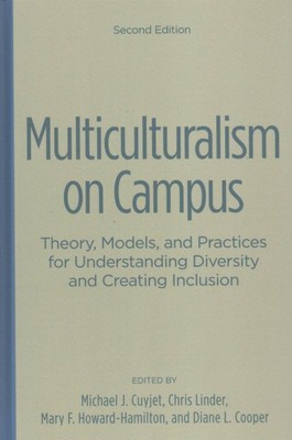Multiculturalism on Campus : Theory, Models, and Practices for Understanding ...