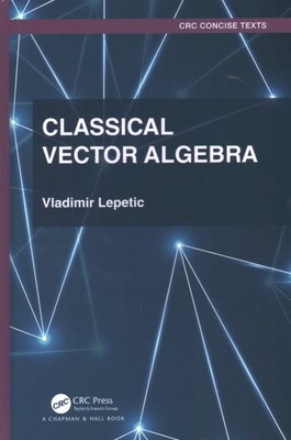 Classical Vector Algebra, Hardcover by Lepetic, Vladimir, Brand New, Free shi...