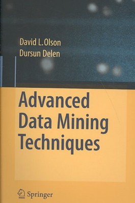 Advanced Data Mining Techniques, Paperback by Olson, David Louis; Delen, Durs...