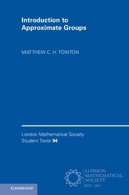 Introduction to Approximate Groups, Hardcover by Tointon, Matthew C. H., Bran...