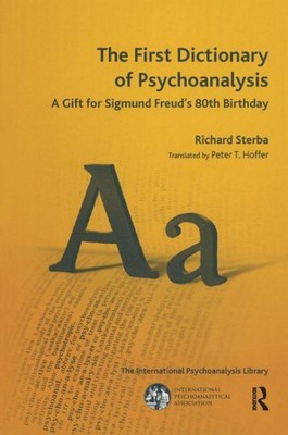 First Dictionary of Psychoanalysis : A Gift for Sigmund Freud's 80th Birthday...