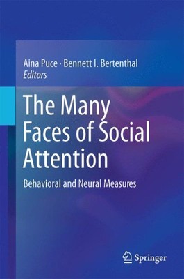 Many Faces of Social Attention : Behavioral and Neural Measures, Hardcover by...