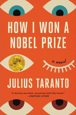 How I Won a Nobel Prize, Hardcover by Taranto, Julius, Brand New, Free shippi...