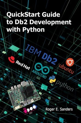 Quickstart Guide to Db2 Development With Python, Paperback by Sanders, Roger ...