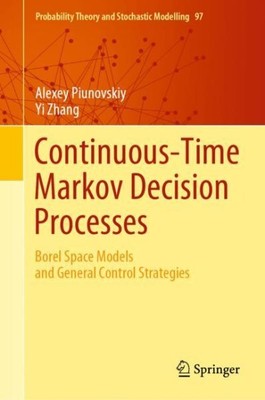 Continuous-time Markov Decision Processes : Borel Space Models and General Co...