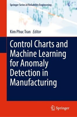 Control Charts and Machine Learning for Anomaly Detection in Manufacturing, H...