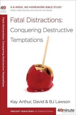 Fatal Distractions : Conquering Destructive Temptations, Paperback by Arthur,...