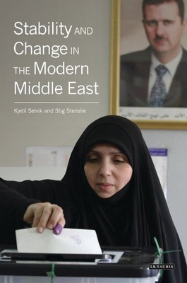 Stability and Change in the Modern Middle East, Paperback by Selvik, Kjetil; ...