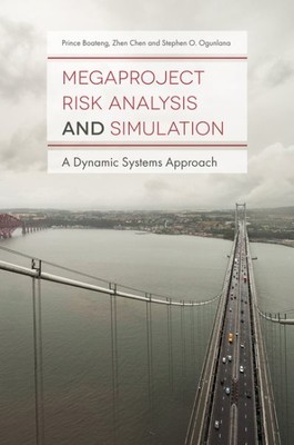 Megaproject Risk Analysis and Simulation : A Dynamic Systems Approach, Hardco...