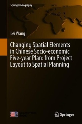 Changing Spatial Elements in Chinese Socio-economic Five-year Plans : From Pr...