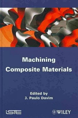 Machining Composites Materials, Hardcover by Davim, J. Paulo (EDT), Brand New...