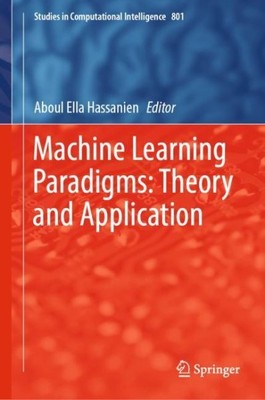 Machine Learning Paradigms : Theory and Application, Hardcover by Hassanien, ...