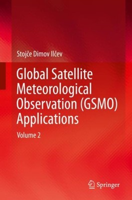 Global Satellite Meteorological Observation (GSMO) Applications, Hardcover by...