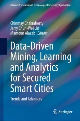 Data-driven Mining, Learning and Analytics for Secured Smart Cities : Trends ...