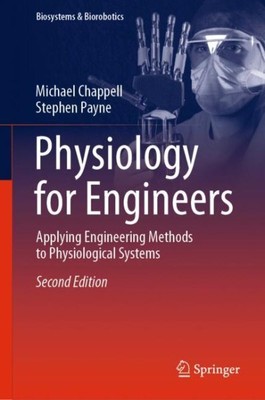 Physiology for Engineers : Applying Engineering Methods to Physiological Syst...