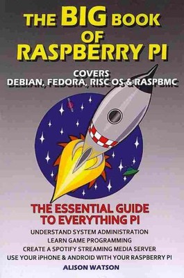 Big Book of Raspberry Pi, Paperback by Watson, Alison, Brand New, Free shippi...