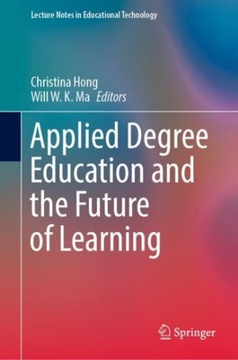 Applied Degree Education and the Future of Learning, Hardcover by Hong, Chris...