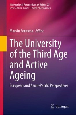 University of the Third Age and Active Ageing : European and Asian-pacific Pe...