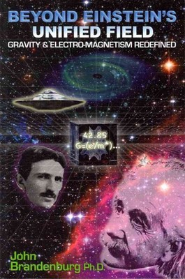 Beyond Einstein's Unified Field, Paperback by Brandenburg, John, Ph.D., Like ...