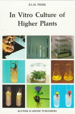 In Vitro Culture of Higher Plants, Paperback by Pierik, R. L. M., Brand New, ...