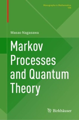 Markov Processes and Quantum Theory, Hardcover by Nagasawa, Masao, Like New U...