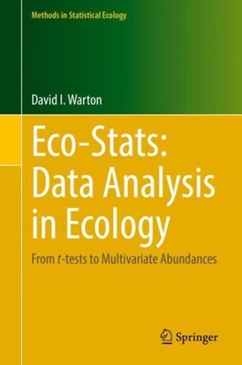 Eco-stats - Data Analysis in Ecology : From T-tests to Multivariate Abundance...