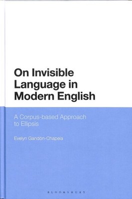On Invisible Language in Modern English : A Corpus-based Approach to Ellipsis...