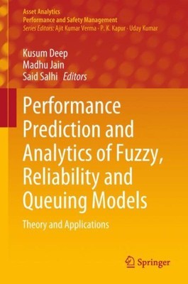Performance Prediction and Analytics of Fuzzy, Reliability and Queuing Models...