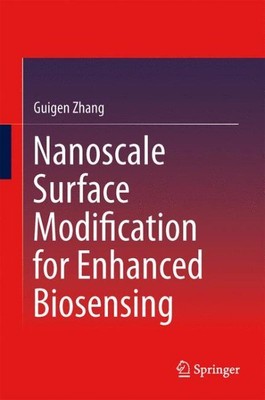 Nanoscale Surface Modification for Enhanced Biosensing : A Journey Toward Bet...