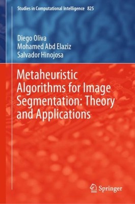 Metaheuristic Algorithms for Image Segmentation : Theory and Applications, Ha...