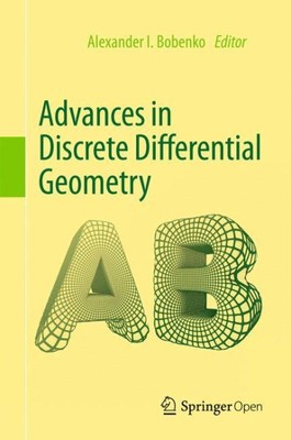 Advances in Discrete Differential Geometry, Hardcover by Bobenko, Alexander I...