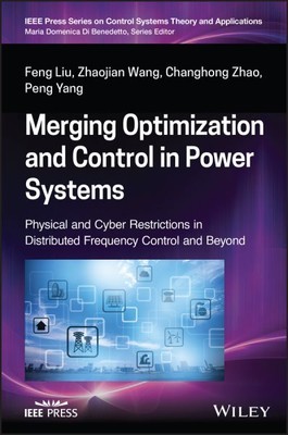 Merging Optimization and Control in Power Systems : Physical and Cyber Restri...