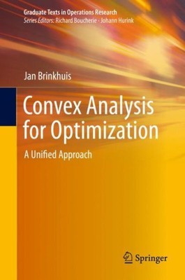 Convex Analysis for Optimization : A Unified Approach, Hardcover by Brinkhuis...