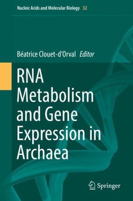 RNA Metabolism and Gene Expression in Archaea, Hardcover by Clouet-d'orval, B...
