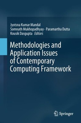 Methodologies and Application Issues of Contemporary Computing Framework, Har...