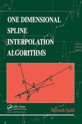 One Dimensional Spline Interpolation Algorithms, Hardcover by Spath, Helmuth,...