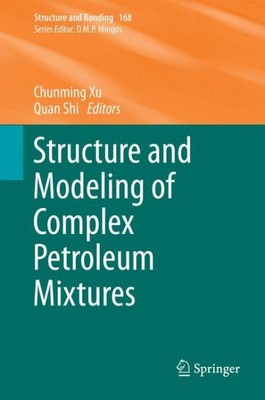 Structure and Modeling of Complex Petroleum Mixtures, Hardcover by Xu, Chunmi...