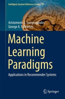 Machine Learning Paradigms : Applications in Recommender Systems, Hardcover b...