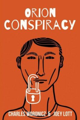 The Orion Conspiracy: Based On A True Reptilian Agenda Story