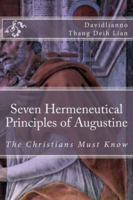 Seven Hermeneutical Principles Of Augustine That The Christians Must Know