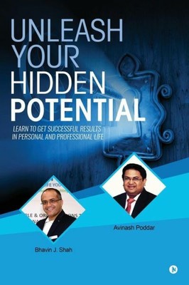 Unleash Your Hidden Potential: Learn To Get Successful Results In Personal ...