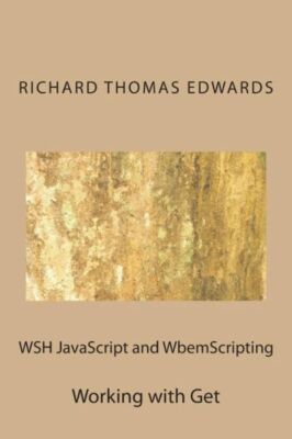 Wsh Javascript And Wbemscripting: Working With Get