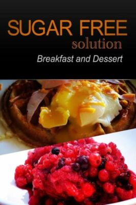 Sugar-Free Solution - Breakfast And Dessert