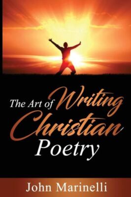 The Art Of Writing Christian Poetry