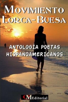 Movimiento Lorca-Buesa - Antolog?A Poetas Hispanoamericanos